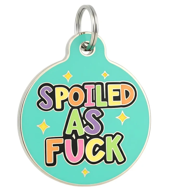 Spoiled As Fuck Tag