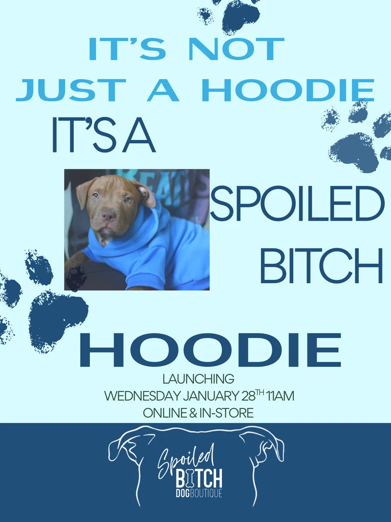 Spoiled Bitch Dog Hoodie
