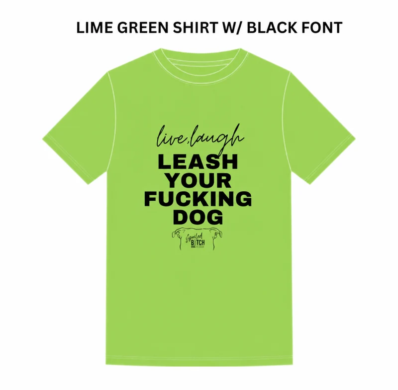 Leash Your F*cking Dog T-Shirt