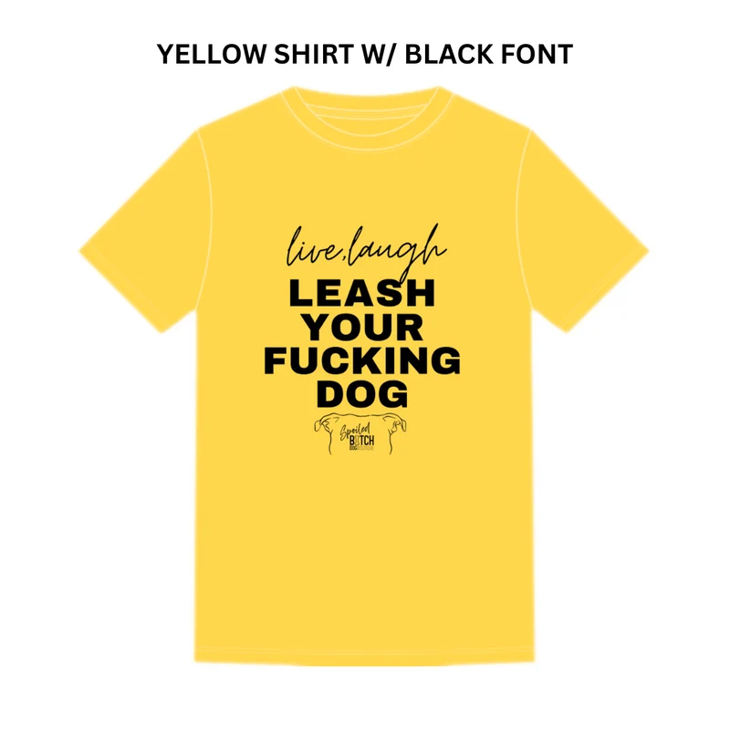 Leash Your F*cking Dog T-Shirt