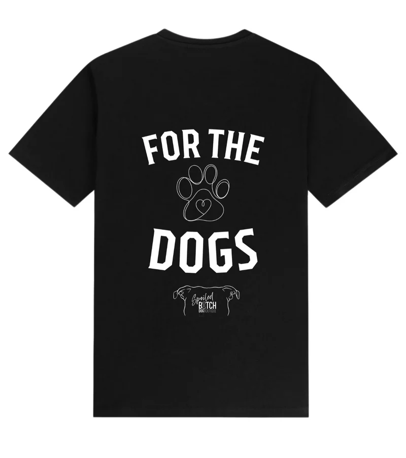 For The Dogs T-Shirt