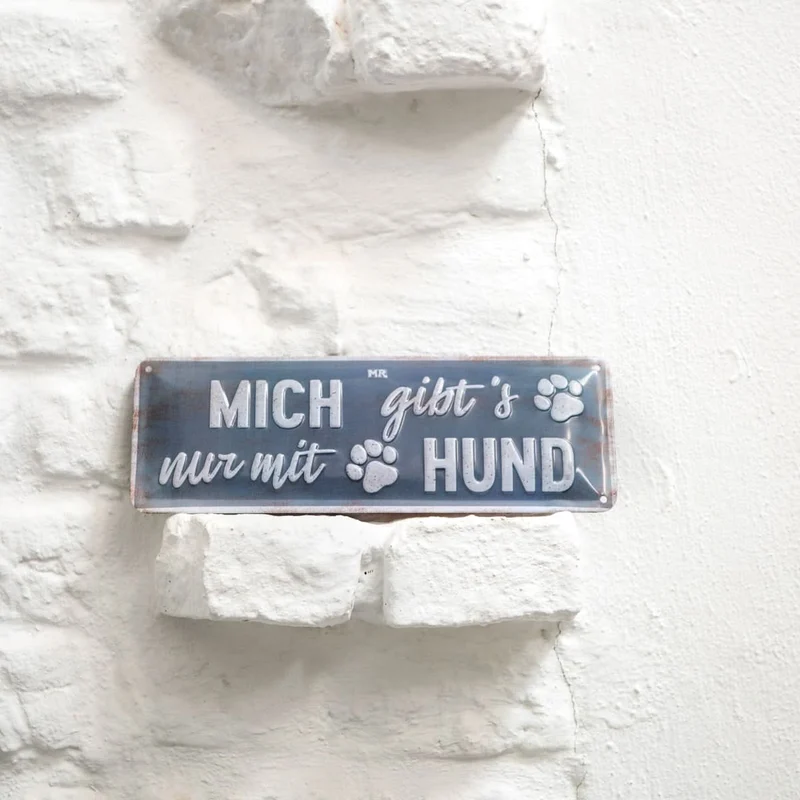 Blechschild "Mich gibt’s nur mit Hund"